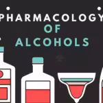 Pharmacology of alcohols