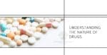Nature of drugs