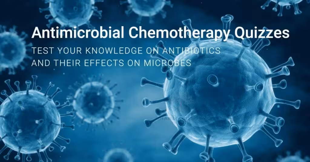 Quizzes on antimicrobial chemotherapy