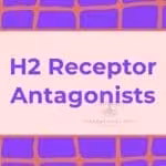 H2 Receptor Antagonists