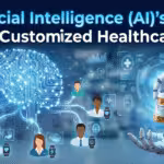 Artificial Intelligence (AI)s Role in Customized Healthcare