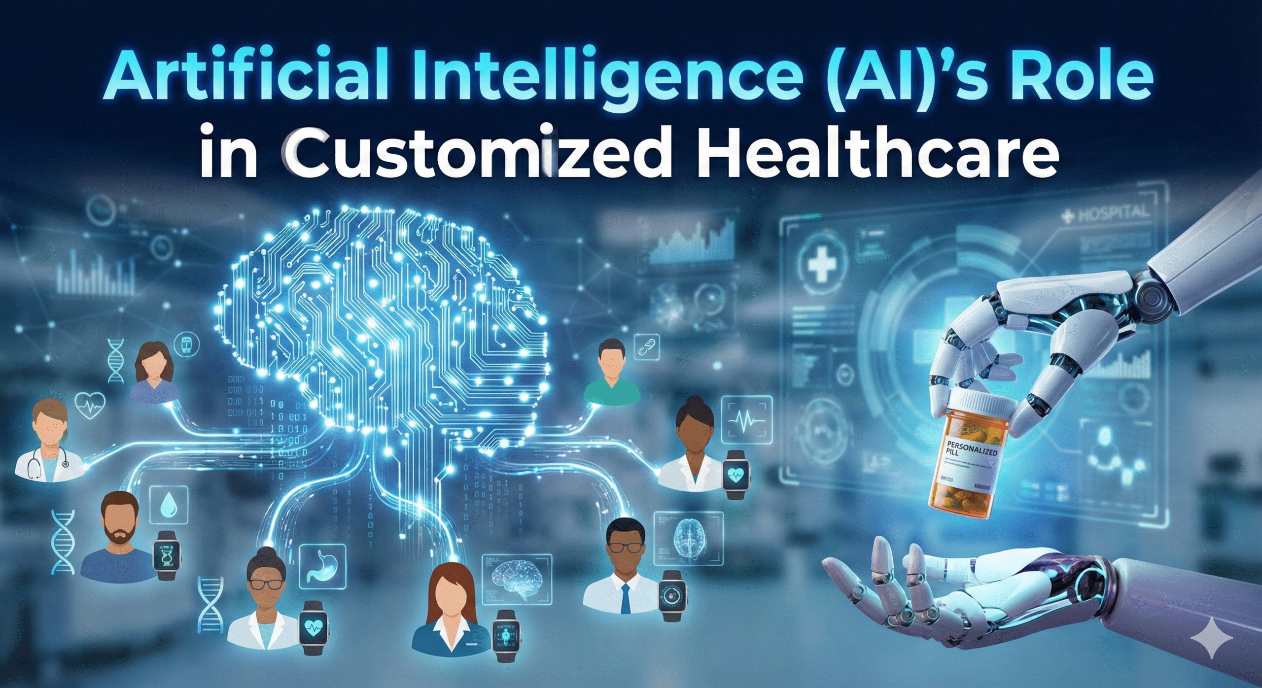 Artificial Intelligence (AI)s Role in Customized Healthcare